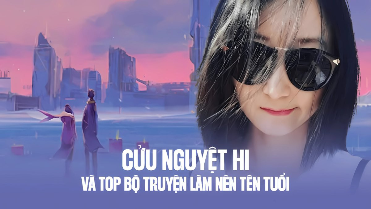 Chân dung tác giả Cửu Nguyệt Hi nổi tiếng với dòng truyện ngôn tình trinh thám